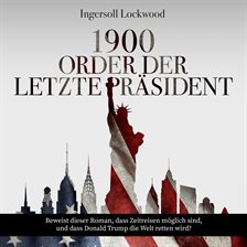 1900 Oder Der Letzte Präsident