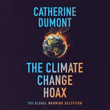 The Climate Change Hoax: The Global Warming Deception