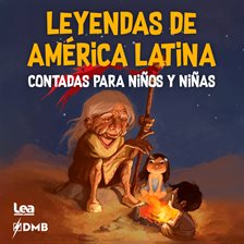 Leyendas De América Latina Contadas Para Niños Y Niñas