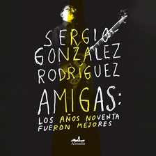 Amigas: Los años noventa fueron mejores