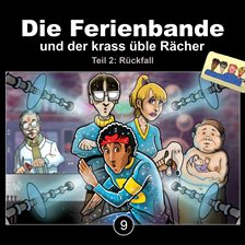 Imagen de portada para Die Ferienbande und Der Krass Üble Rächer - Rückfall, Teil 2