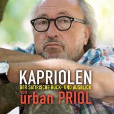 Imagen de portada para Kapriolen - Der Satirische Rück- und Ausblick Von Urban Priol