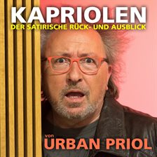 Imagen de portada para Kapriolen - Der Satirische Rück- Und Ausblick Von Urban Priol - Live