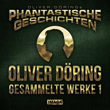 Oliver Döring - Gesammelte Werke 1
