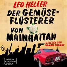Imagen de portada para Der Gemüseflüsterer Von Mainhattan