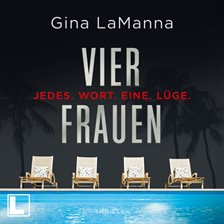 Imagen de portada para Vier Frauen - Jedes. Wort. Eine. Lüge.