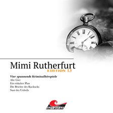 Mimi Rutherfurt, Vier Spannende Kriminalhörspiele