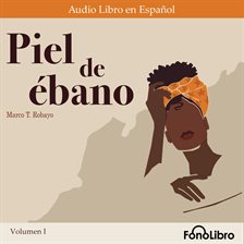 Piel de ébano, Volumen I