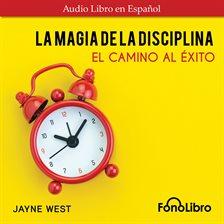 Cover image for La Magia De La Disciplina: El Camino Al Éxito