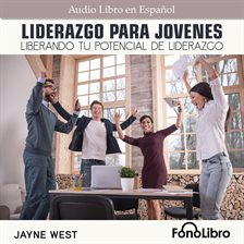 Cover image for Liderazgo Para Jóvenes. Liberando Tu Potencial De Liderzgo