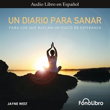 Cover image for Un Diario Para Sanar - Para Los Que Buscan Un Poco De Esperanza