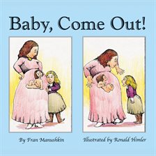 Cover image for Baby, Come Out!