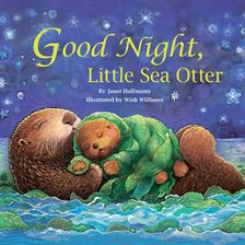 Cover image for Good Night, Little Sea Otter