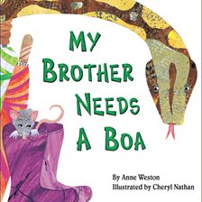 Cover image for My Brother Needs a Boa