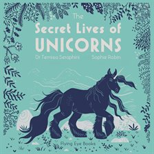 Cover image for The Secret Lives of Unicorns