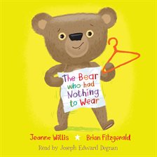 Cover image for The Bear Who Had Nothing to Wear