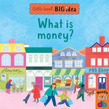 Cover image for What Is Money? - Little Book, Big Idea