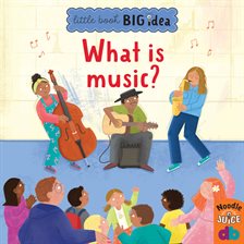 Cover image for What Is Music? - Little Book, Big Idea