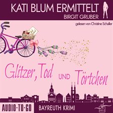 Glitzer, Tod und Törtchen