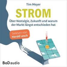 Strom - Über Nostalgie, Zukunft und warum der Markt längst entschieden hat