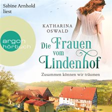 Cover image for Die Frauen vom Lindenhof - Zusammen können wir träumen