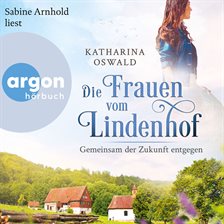 Cover image for Die Frauen vom Lindenhof - Gemeinsam der Zukunft entgegen