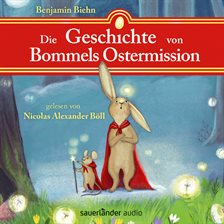 Die Geschichte von Bommels Ostermission - Oder die Suche nach den Farben des Frühlings