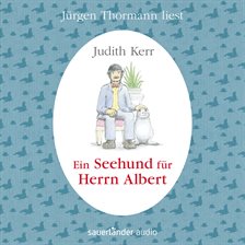 Cover image for Ein Seehund für Herrn Albert (Lesung mit Musik)