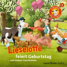 Imagen de portada para Lieselotte feiert Geburtstag (Vier Hörspiele)