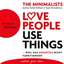 Cover image for Love People Use Things - Weil das Gegenteil nicht funktioniert