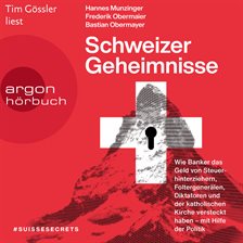 Cover image for Schweizer Geheimnisse - Wie Banker das Geld von Steuerhinterziehern, Foltergenerälen, Diktatoren