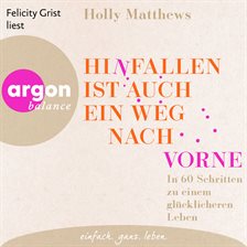 Cover image for Hinfallen ist auch ein Weg nach vorne: In 60 Schritten zu einem glücklicheren Leben