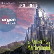 Cover image for Die Zauberin von Märchenmond - Märchenmond, Band 4 (Ungekürzte Lesung)