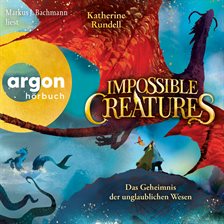 Imagen de portada para Impossible Creatures - Das Geheimnis Der Unglaublichen Wesen
