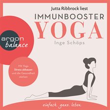 Immunbooster Yoga - Mit Yoga Stress abbauen und die Gesundheit stärken