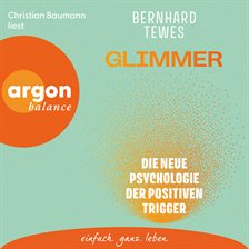 Glimmer - Die neue Psychologie der positiven Trigger