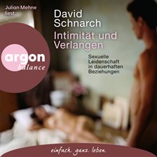 Intimität und Verlangen - Sexuelle Leidenschaft in dauerhaften Beziehungen