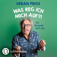Imagen de portada para Was reg ich mich auf?! - Ein Boomer holt aus