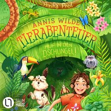 Cover image for Annis wilde Tierabenteuer - Auf in den Dschungel!