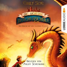Imagen de portada para Der Drache mit den silbernen Hörnern - Die geheime Drachenschule, Teil 2