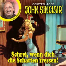 Imagen de portada para Schrei, wenn dich die Schatten fressen! - John Sinclair - Promis lesen Sinclair