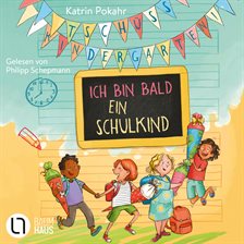 Cover image for Tschüss, Kindergarten! Ich bin bald ein Schulkind