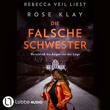 Imagen de portada para Die falsche Schwester - Verschließ die Augen vor der Lüge