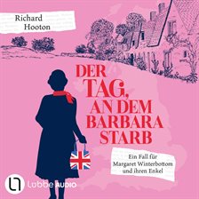 Der Tag, an dem Barbara starb - Ein Fall für Margaret Winterbottom und ihren Enkel