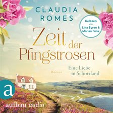 Zeit Der Pfingstrosen - Eine Liebe in Schottland