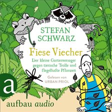 Imagen de portada para Fiese Viecher - Der Kleine Gartenversager Gegen Tierische Trolle Und Flegelhafte Pflanzen