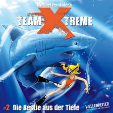 Imagen de portada para Team X-Treme, Folge 2: Die Bestie aus der Tiefe
