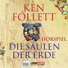 Cover image for Die Säulen der Erde - Das WDR Hörspiel