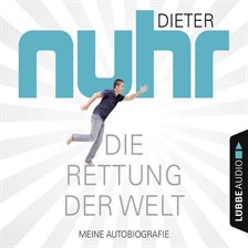 Imagen de portada para Die Rettung der Welt - Meine Autobiografie