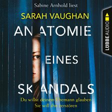 Anatomie eines Skandals - Du willst deinem Ehemann glauben. Sie will ihn zerstören Anatomie eines Skandals - Du willst deinem Ehemann glauben. Sie will ihn zerstören